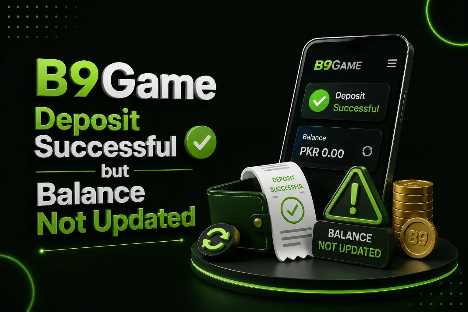 Deposit Pending B9Game deposit shown as pending while the account balance has not updated
