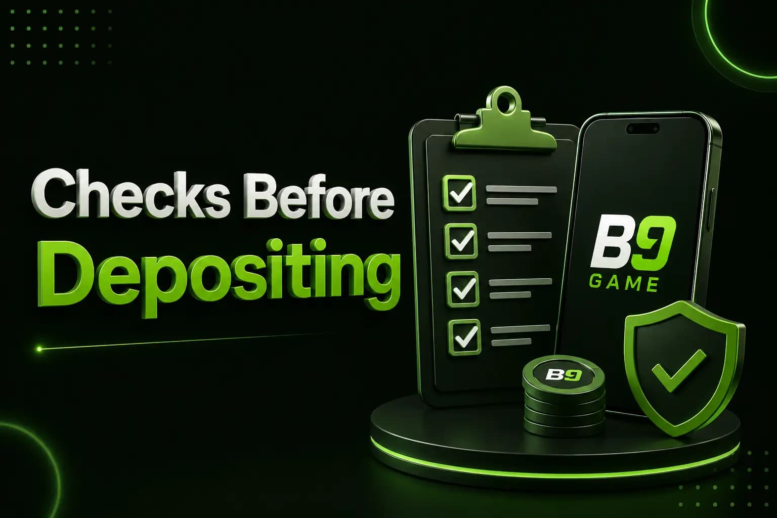 Checks Before Depositing Checks before depositing on B9Game