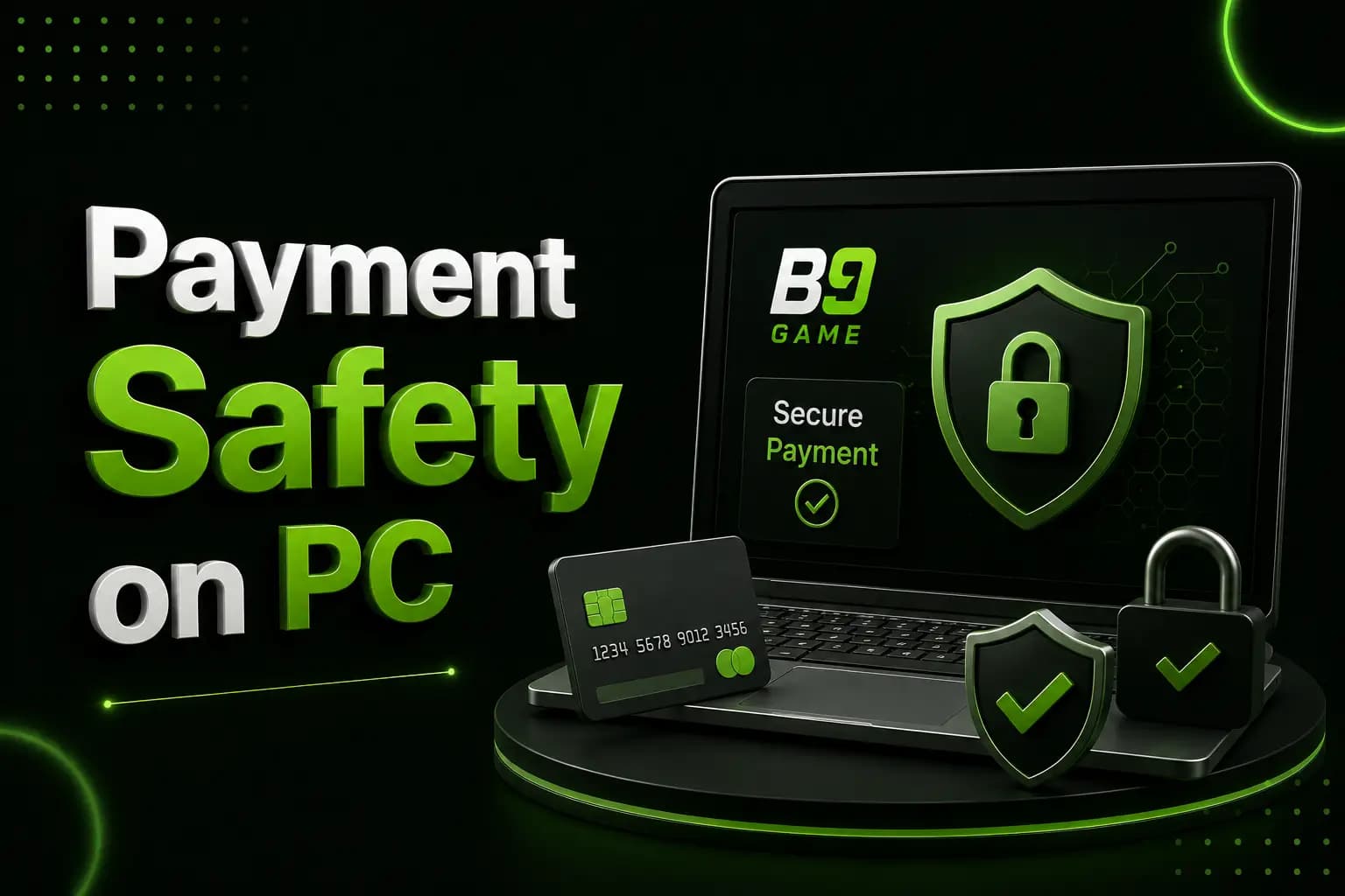 Payment Safety Payment safety on PC for B9Game